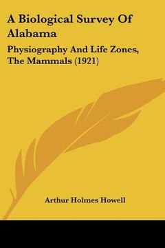 portada a biological survey of alabama: physiography and life zones, the mammals (1921) (en Inglés)