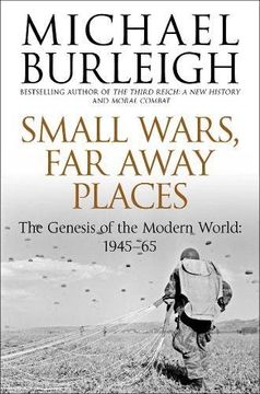 portada Small Wars, Far Away Places: The Genesis of the Modern World 1945-65