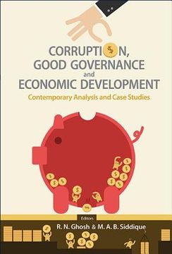 portada Corruption, Good Governance and Economic Development: Contemporary Analysis and Case Studies (en Inglés)