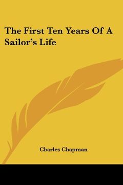 portada The First ten Years of a Sailor's Life (en Inglés)