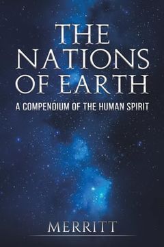 portada The Nations of Earth: A Compendium of the Human Spirit (en Inglés)