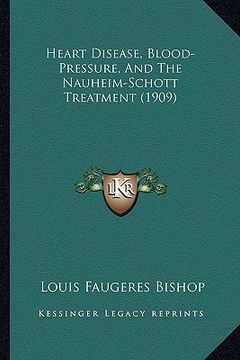 portada heart disease, blood-pressure, and the nauheim-schott treatment (1909) (en Inglés)