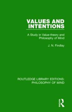 portada 2: Values and Intentions: A Study in Value-theory and Philosophy of Mind (Routledge Library Editions: Philosophy of Mind)