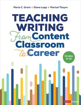 portada Teaching Writing from Content Classroom to Career, Grades 6-12 (en Inglés)