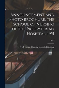portada Announcement and Photo Brochure, the School of Nursing of the Presbyterian Hospital, 1951; 1951