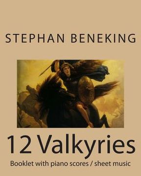 portada Beneking: Booklet with piano scores / sheet music of 12 Valkyries: Beneking: Booklet with piano scores / sheet music of 12 Valky (en Inglés)