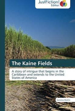 portada The Kaine Fields: A story of intrigue that begins in the Caribbean and extends to the United States of America