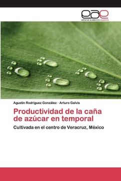 portada Productividad de la Caña de Azúcar en Temporal: Cultivada en el Centro de Veracruz, México (in Spanish)