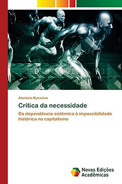 portada Crítica da Necessidade: Da Dependência Sistêmica à Impossibilidade Histórica no Capitalismo (en Portugués)