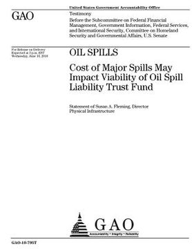 portada Oil spills: cost of major spills may impact viability of Oil Spill Liability Trust Fund: testimony before the Subcommittee on Fede (in English)