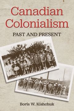 portada Canadian Colonialism: Past and Present (en Inglés)