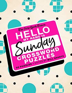 portada The new York Times Hello, my Name is Sunday: 50 Sunday Crossword Puzzles (en Inglés)