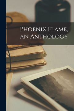 portada Phoenix Flame, an Anthology (en Inglés)