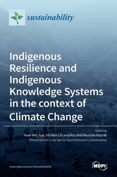 portada Indigenous Resilience and Indigenous Knowledge Systems in the context of Climate Change (en Inglés)