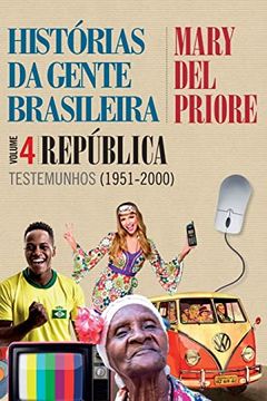 portada Histórias da Gente Brasileira - República: Testemunhos (1951-2000) - Vol. 4 (in Portuguese)