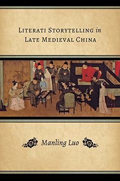 portada Literati Storytelling in Late Medieval China (Modern Language Initiative Books)