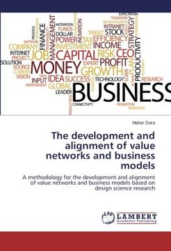 portada The development and alignment of value networks and business models: A methodology for the development and alignment of value networks and business models based on design science research
