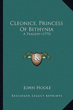 portada cleonice, princess of bithynia: a tragedy (1775) (in English)