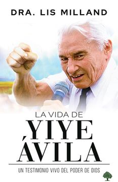 portada La Vida de Yiye Ávila: Un Testimonio Vivo del Poder de Dios