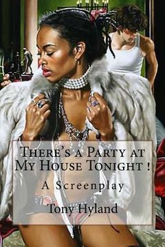 portada There's a Party at My House Tonight !: A Screenplay (en Inglés)