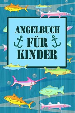 portada Angelbuch für Kinder: Angeltagebuch für Junge Angler, Sportfischer und Petrijünger | Tolle Geschenkidee (en Alemán)