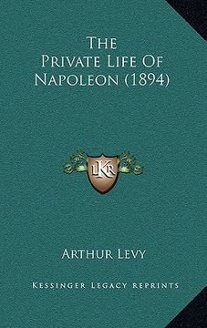 portada the private life of napoleon (1894) (en Inglés)