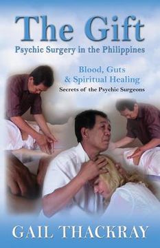 portada The Gift: Psychic Surgery in the Philippines