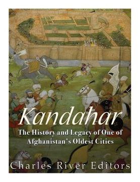 portada Kandahar: The History and Legacy of One of Afghanistan's Oldest Cities 