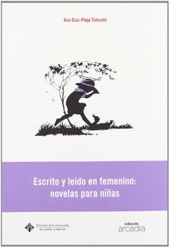 portada Escrito y Leído en Femenino: Novelas Para Niñas (Arcadia) (in Spanish)