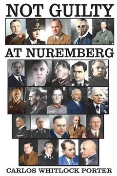 portada Not Guilty At Nuremberg: The German Defense Case
