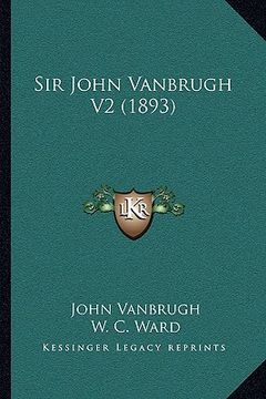 portada sir john vanbrugh v2 (1893) (en Inglés)