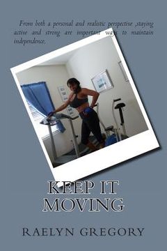 portada Keep It Moving: "Motivation to Maintain an Active Lifestyle at Every Age" (in English)