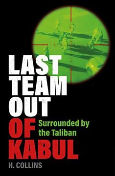 portada Last Team out of Kabul: Surrounded by the Taliban (en Inglés)