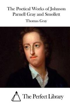 portada The Poetical Works of Johnson Parnell Gray and Smollett (en Inglés)