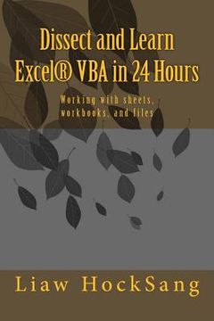 portada Dissect and Learn Excel(R) VBA in 24 Hours: Working with sheets, workbooks, and files (en Inglés)