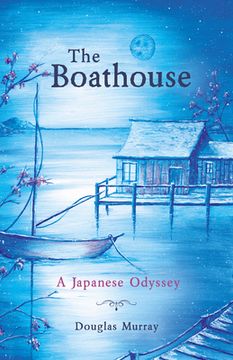 portada The Boathouse: A Japanese Odyssey (en Inglés)