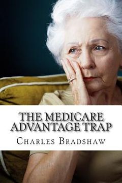 portada The Medicare Advantage Trap: Why I recommend Medicare Supplements (en Inglés)