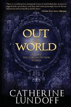 portada Out Of This World: Queer Speculative Fiction Stories (en Inglés)