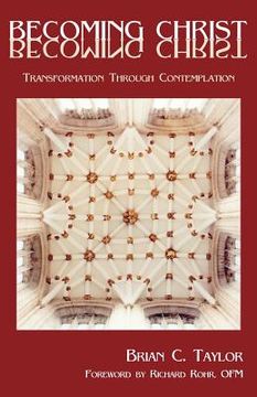 portada becoming christ: transformation through contemplation (in English)