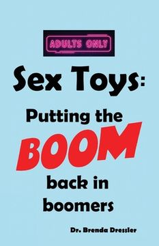 portada Sex Toys: Putting the Boom Back in Boomers (in English)