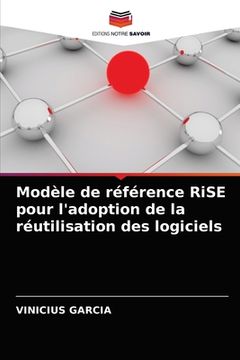 portada Modèle de référence RiSE pour l'adoption de la réutilisation des logiciels (en Francés)