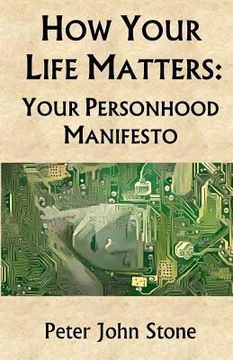 portada How Your Life Matters: Your Personhood Manifesto