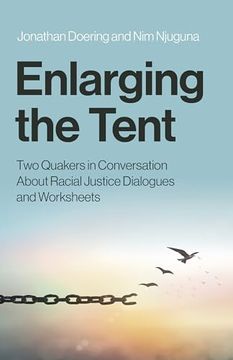 portada Enlarging the Tent: Two Quakers in Conversation About Racial Justice Dialogues and Worksheets 