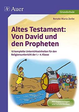 portada Altes Testament: Von David und den Propheten 10 Komplette Unterrichtseinheiten für den Religionsunterricht der 1. -4. Klasse (en Alemán)