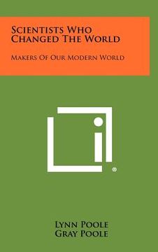 portada scientists who changed the world: makers of our modern world (in English)