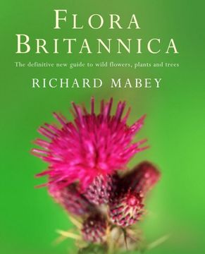 portada Flora Britannica: The Definitive New Guide To Britain s Wild Flowers, Plants And Trees (en Inglés)