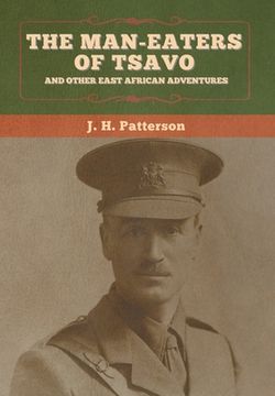 portada The Man-Eaters of Tsavo, and Other East African Adventures (in English)