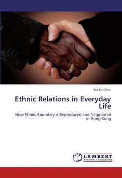 portada Ethnic Relations in Everyday Life: How Ethnic Boundary is Reproduced and Negotiated in Hong Kong