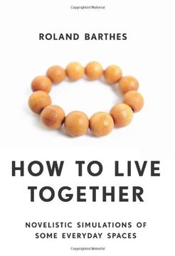 portada How to Live Together: Novelistic Simulations of Some Everyday Spaces (European Perspectives: A Series in Social Thought and Cultural Criticism) (en Inglés)