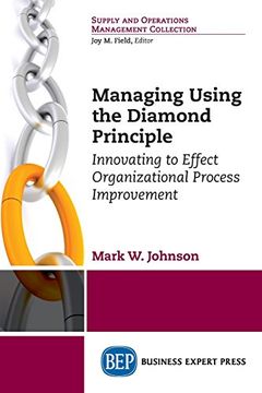 portada Managing Using the Diamond Principle: Innovating to Effect Organizational Process Improvement (in English)